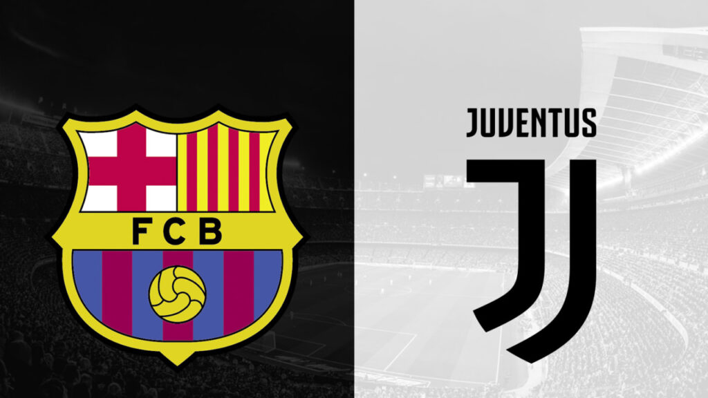 Barcelona and Juventus